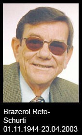 Brazerol-Reto-Schurti-1944-bis-2003